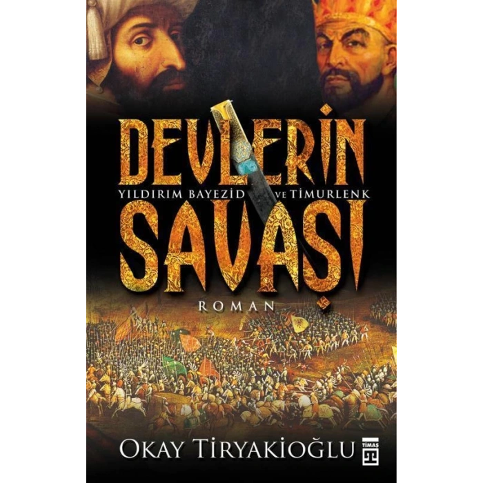 Devlerin Savaşı - Okay Tiryakioğlu - Timaş Yayınları