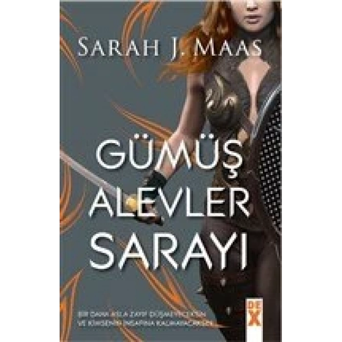 Dikenler ve Güller Sarayı 4-Gümüş Alev - Sarah J.Maas - Dex Yayınları