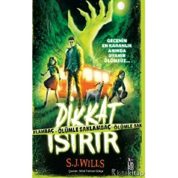 Dikkat Isırır-Ölümle Saklambaç-S.J.WILLS-Xlibris Yayınları