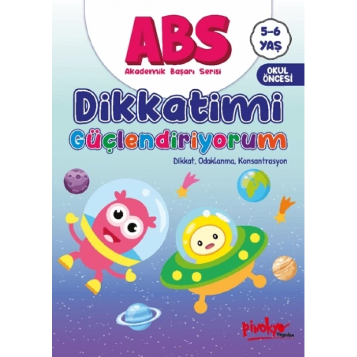 Dikkatimi Güçlendiriyorum 5-6 Yaş Akademik Başarı Serisi -(Okul Öncesi)- Pinokyo Yayınları