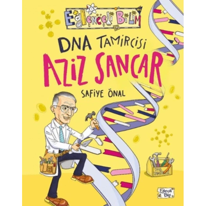 DNA Tamircisi Aziz Sancar-Safiye Önal-Eğlenceli Bilgi
