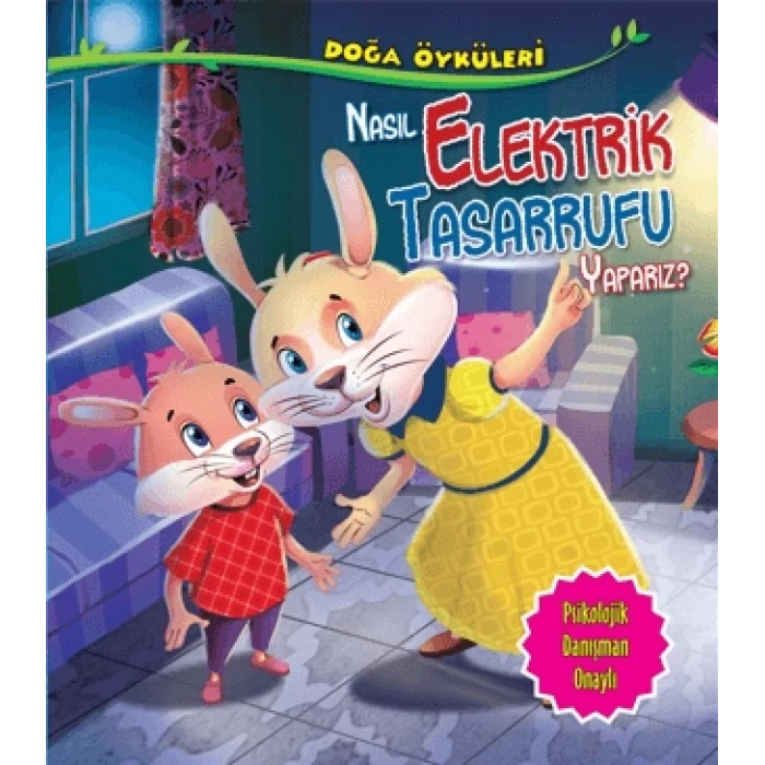Doğa Öyküleri-Nasıl Elektrik Tasarrufu Yapabiliriz? - Parıltı Yayınları