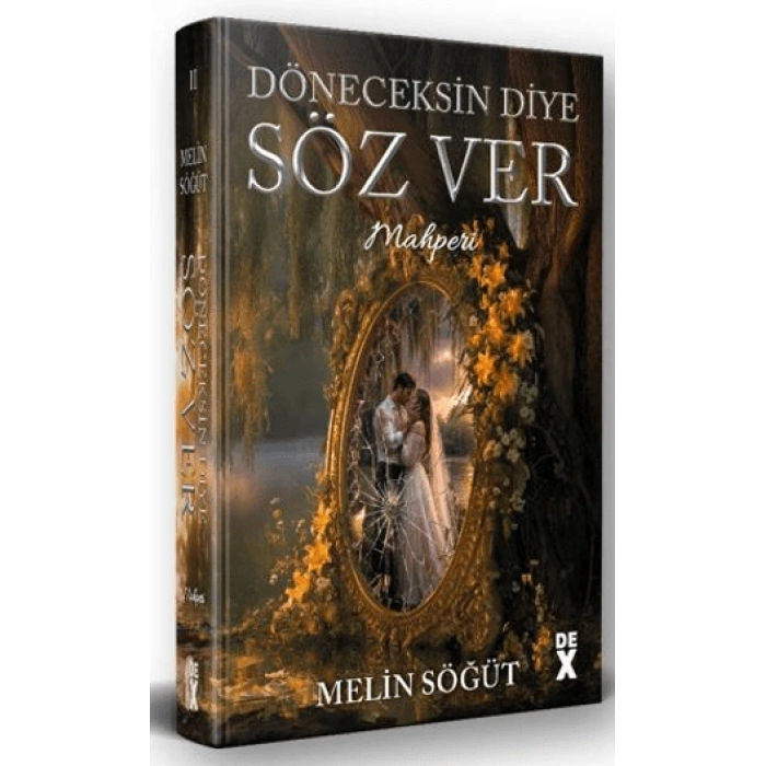 Döneceksin Diye Söz Ver 2;- Mahperi-(Ciltli)-Melin Söğüt- Dex Kitap