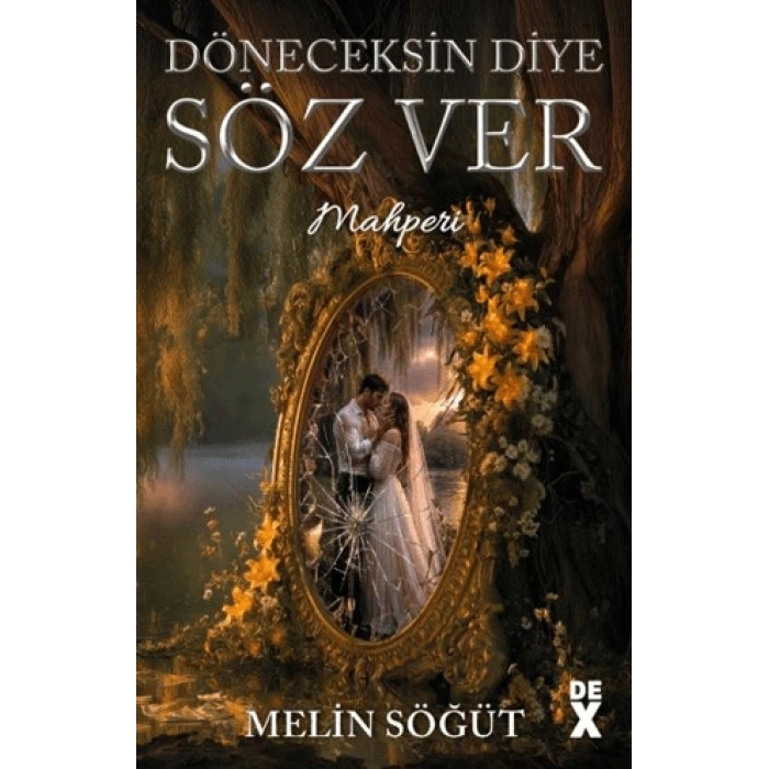 Döneceksin Diye Söz Ver 2;- Mahperi-Melin Söğüt- Dex Kitap
