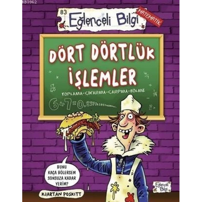 Dört Dörtlük İşlemler - Kjartan Poskitt - Eğlenceli Bilgi Yayınları