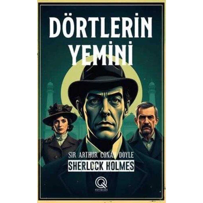 Dörtlerin Yemini-(Sherlock Holmes)-Sir Arthur Conan Doyle-Q Yayınları