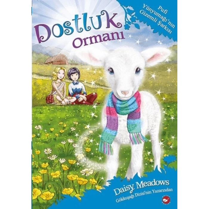 Dostluk Ormanı 12-Pufi Yünyumağın Gizemli Şarkısı - Daisy Meadows - Beyaz Balina Yayınları
