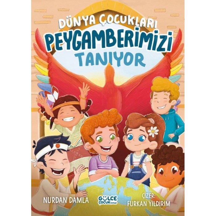 Dünya Çocukları Peygamberimizi Tanıyor-Nurdan Damla-Gülce Çocuk Yayınları