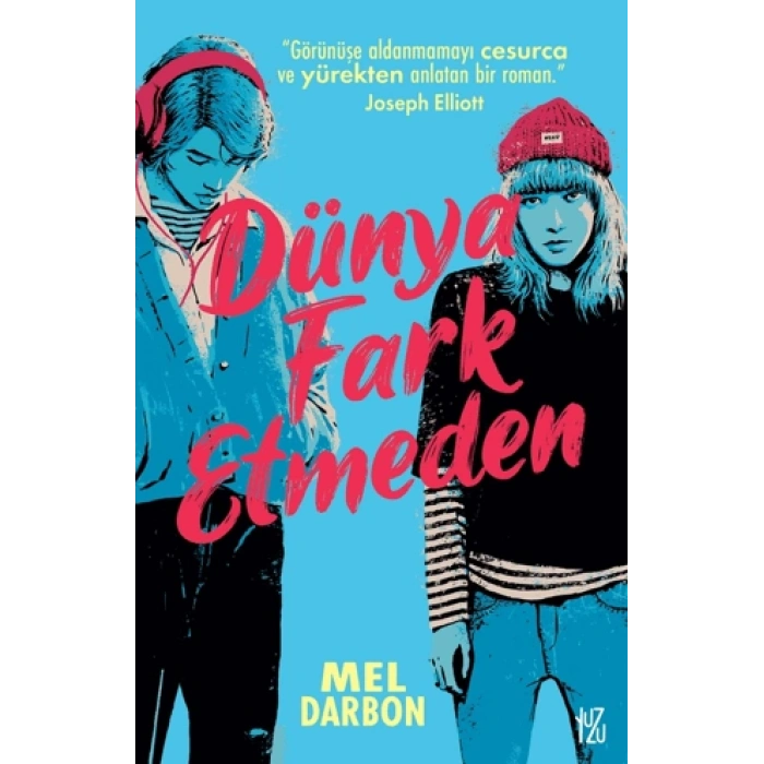 Dünya Fark Etmeden - Mel Darbon - Yuzu Kitap