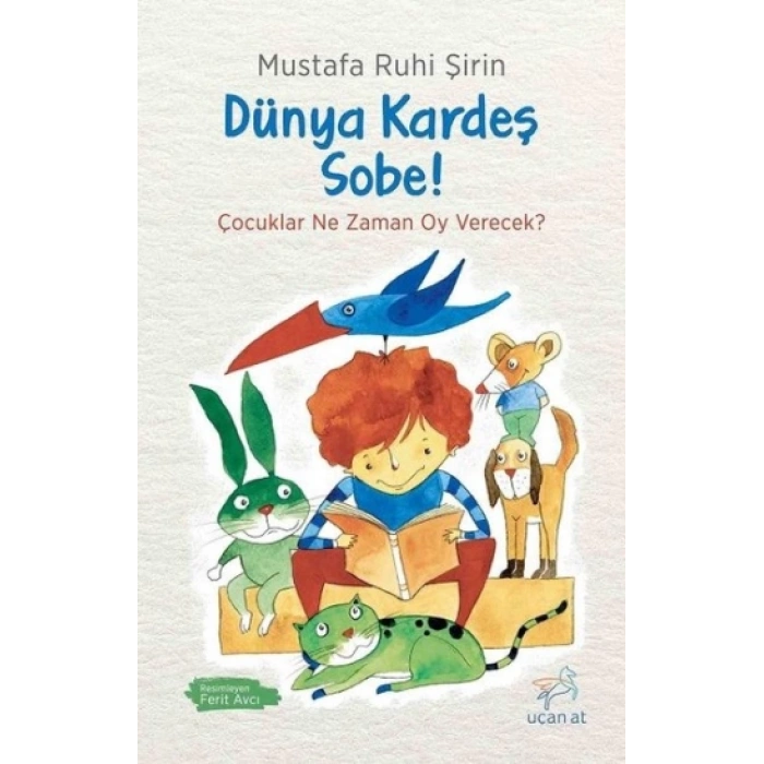 Dünya Kardeş Sobe - Mustafa Ruhi Şirin - Uçan At Yayınları
