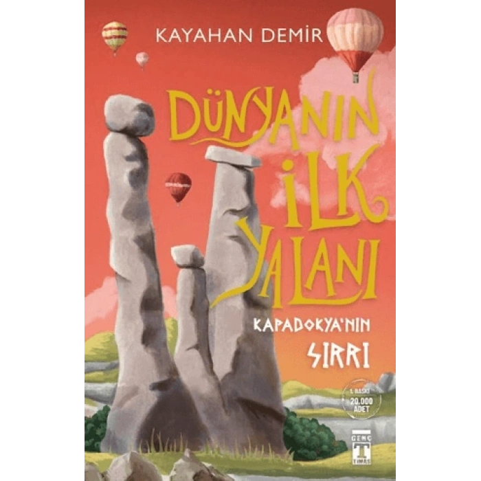 Dünyanın İlk Yalanı:Kapadokyanın Sırrı-Kayahan Demir-Genç Timaş