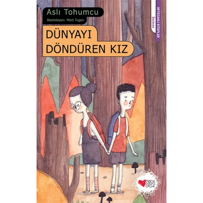 Dünyayı Döndüren Kız - Aslı Tohumcu - Can Çocuk Yayınları