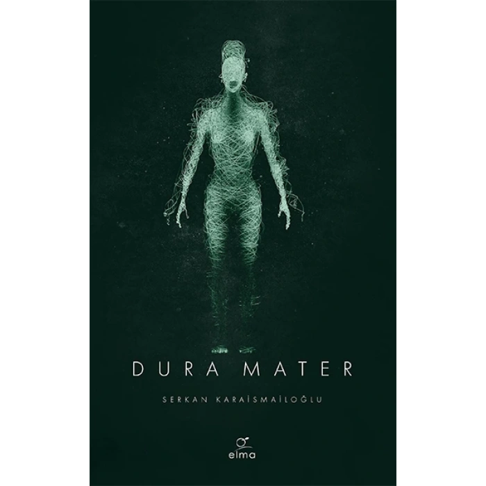 Dura Mater - Serkan Karaismailoğlu - Elma Yayınları