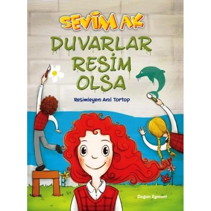 DUVARLAR RESİM OLSA / SEVİM AK / DOĞAN EGMONT YAYINCILIK