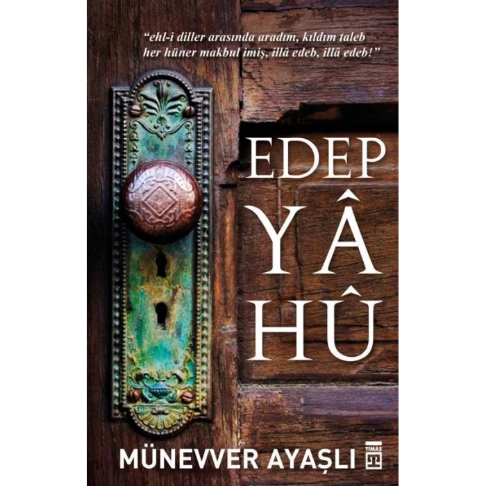 Edep Ya Hu - Münevver Ayaşlı - Timaş Yayınları