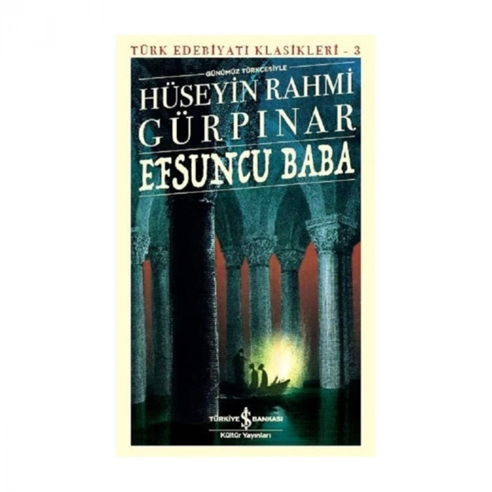 Efsuncu Baba - Hüseyin Rahmi Gürpınar - İş Bankası Kültür Yayınları