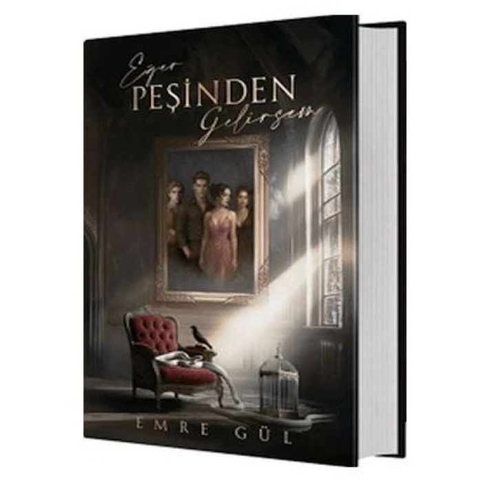 Eğer Peşinden Gelirsem 1 (Ciltli) - Emre Gül - Guardian Yayınları