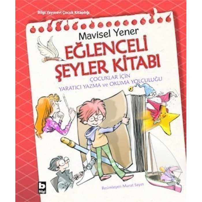 Eğlenceli Şeyler Kitabı - Mavisel Yener - Bilgi Yayınevi
