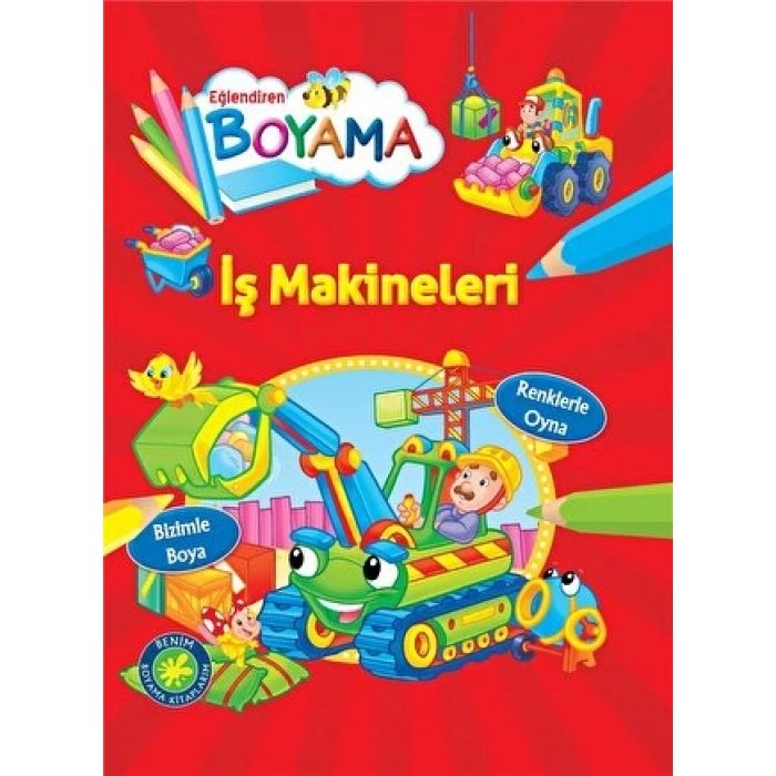 Eğlendiren Boyama-İş Makineleri - Parıltı Yayınları