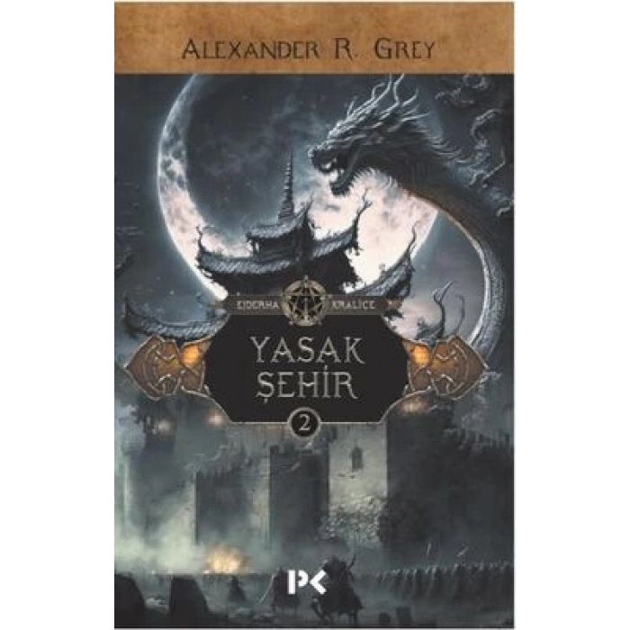Ejderha Kraliçesi 1 Yasak Şehir - Alexander R. Grey - Profil Yayınları