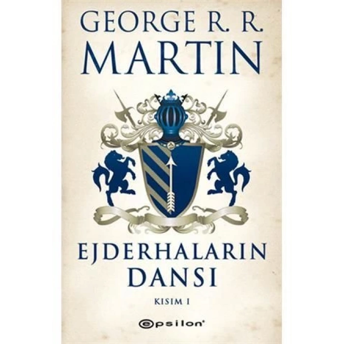 Ejderhaların Dansı Kısım 2 -  George R. R. Martin - Epsilon Yayınları
