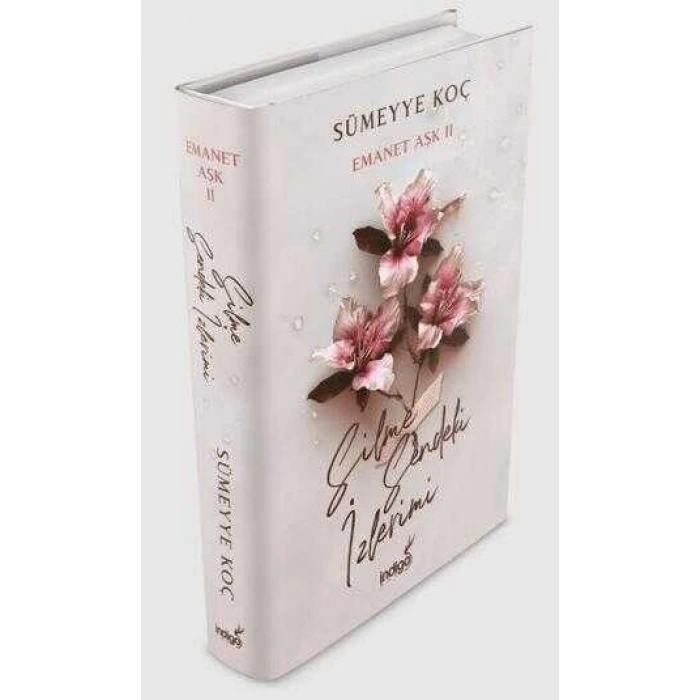 Emanet Aşk 2-Silme Sendeki İzlerimi (Ciltli) - Sümeyye Koç - İndigo Yayınları