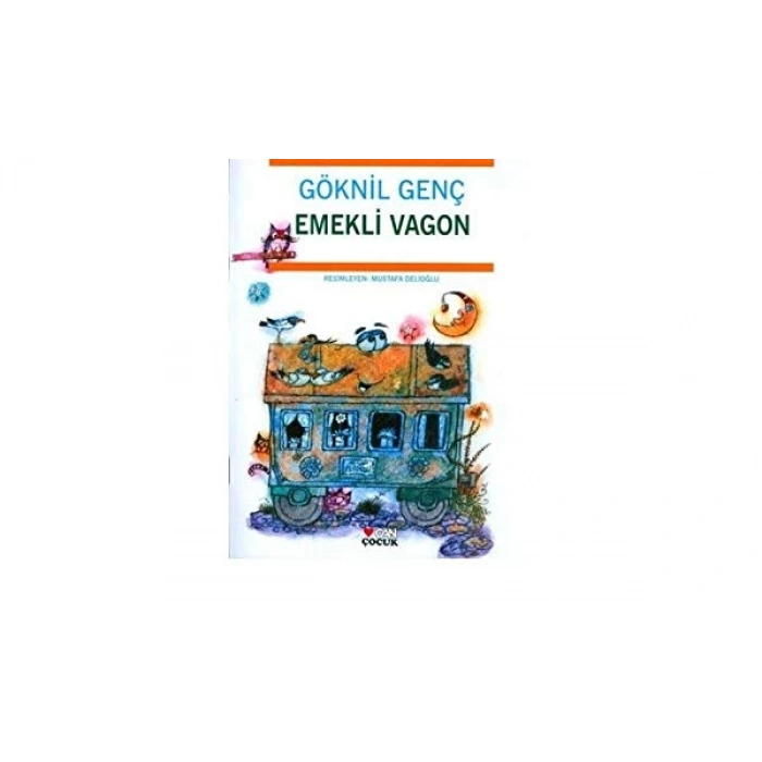 Emekli Vagon - Göknil Özkök - Can Çocuk Yayınları