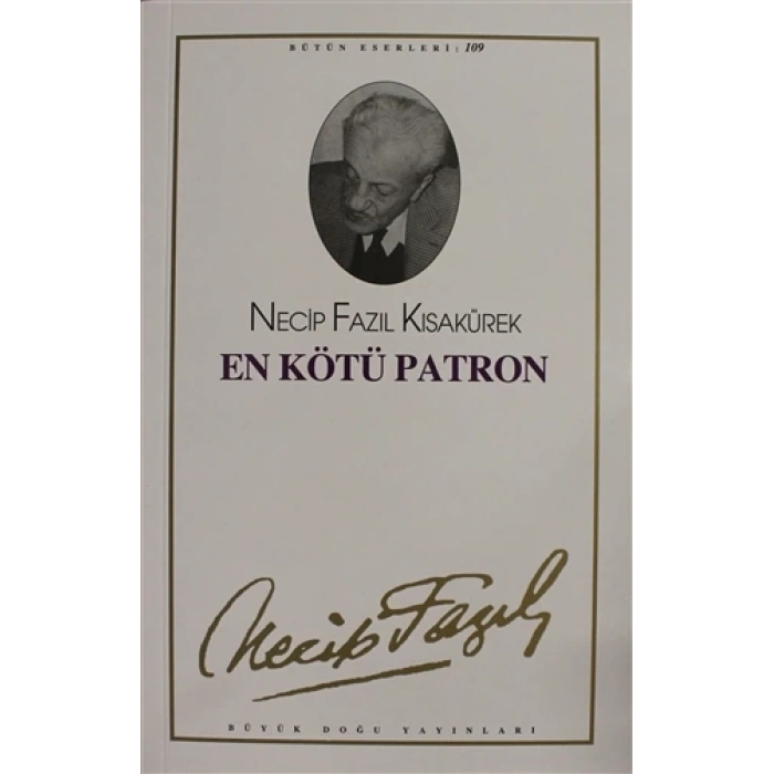 En Kötü Patron - Necip Fazıl Kısakürek – Büyük Doğu Yayınları