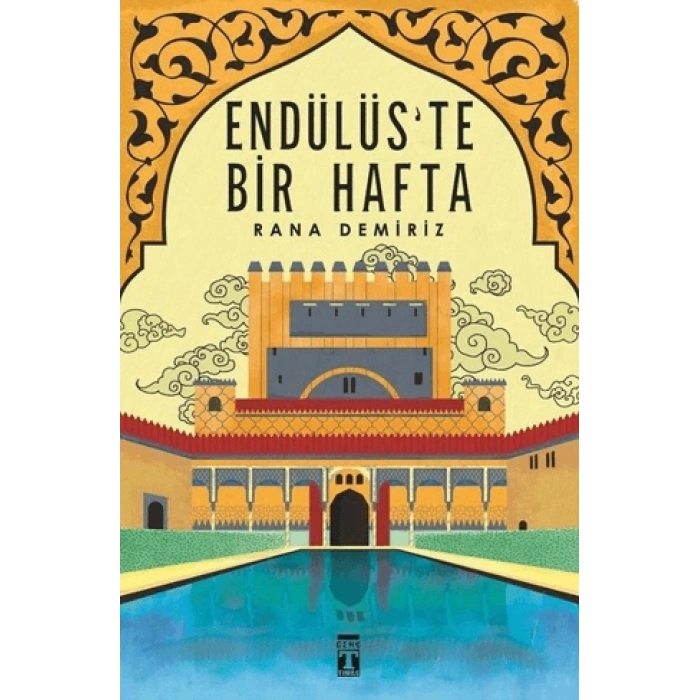 Endülüste Bir Hafta - Rana Demiriz - Genç Timaş Yayınları