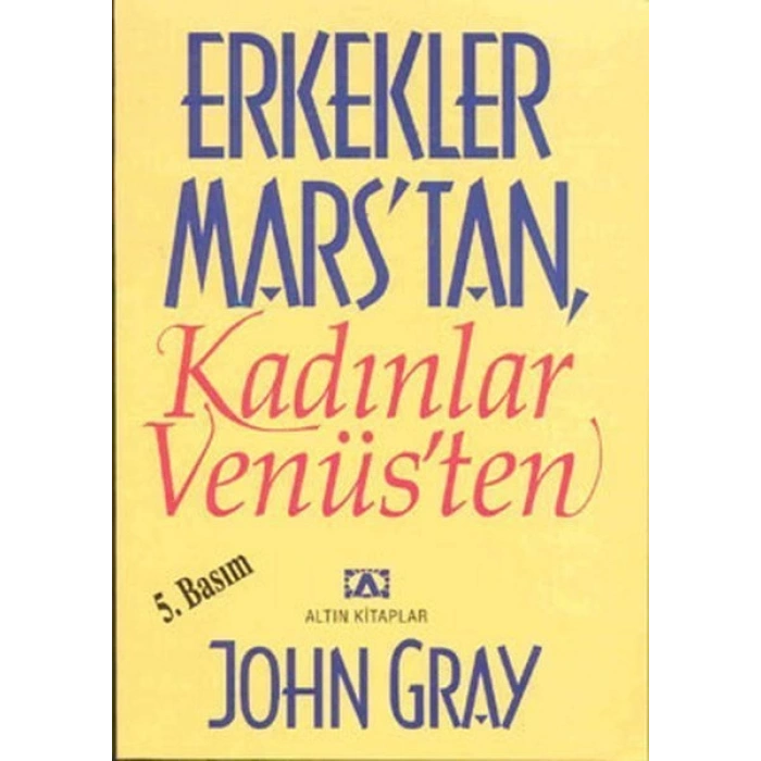 Erkekler Mars’tan Kadınlar Venüs’ten - John Gray - Altın Kitaplar Yayınları