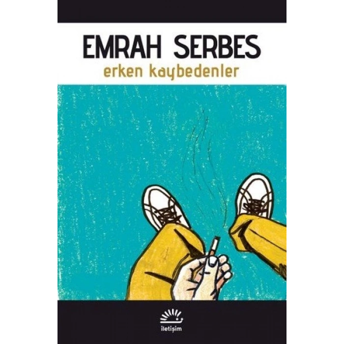 Erken Kaybedenler - Emrah Serbes - İletişim Yayınları