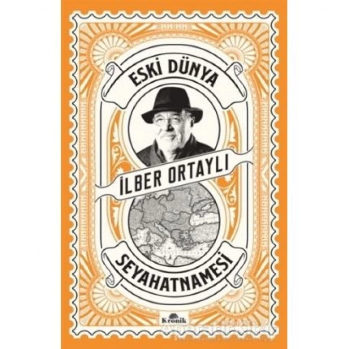 Eski Dünya Seyahatnamesi - İlber Ortaylı - Kronik Yayınları