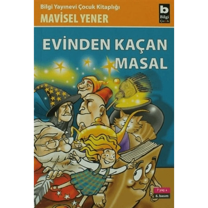 Evinden Kaçan Masal - Mavisel Yener - Bilgi Yayınevi