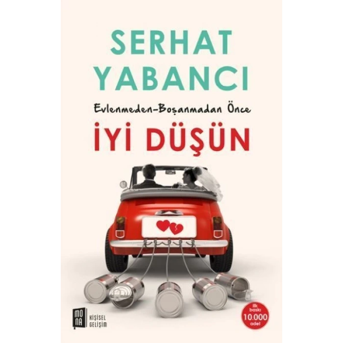Evlenmeden - Boşanmadan Önce İyi Düşün - Serhat Yabancı - Mona Kitap