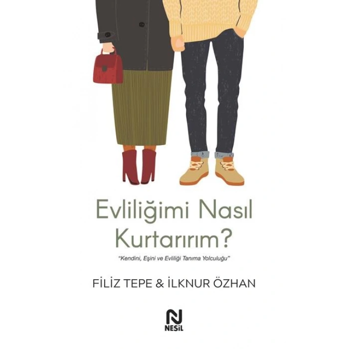 Evliliğimi Nasıl Kurtarırım? - Filiz Tepecik - Nesil Yayınları
