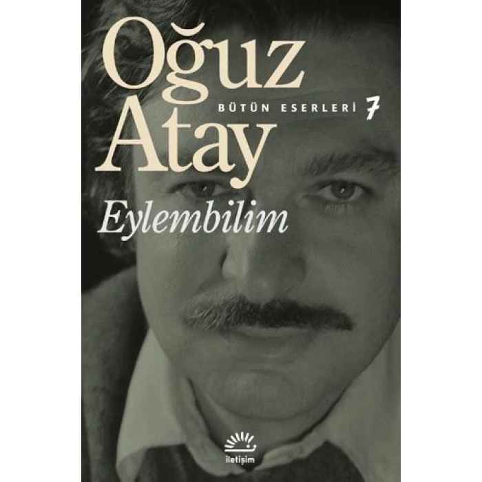 Eylembilim - Oğuz Atay - İletişim Yayınevi