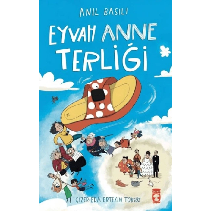 Eyvah Anne Terliği-Anıl Basılı-Timaş Çocuk
