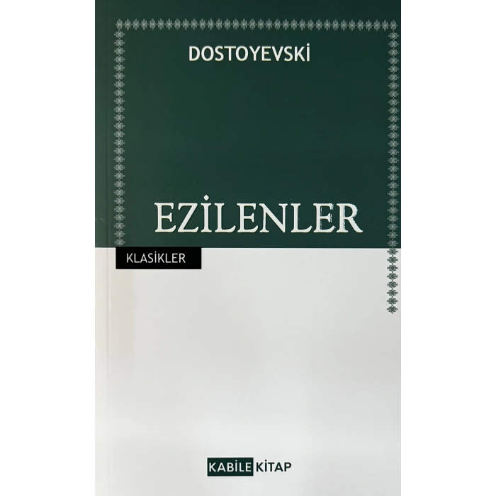 Ezilenler - Fyodor Mihayloviç Dostoyevski - Kabile Kitap