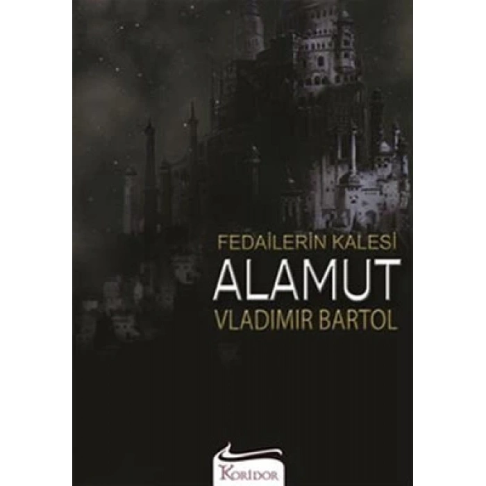 Fedailerin Kalesi Alamut - Vladimir Bartol - Koridor Yayıncılık