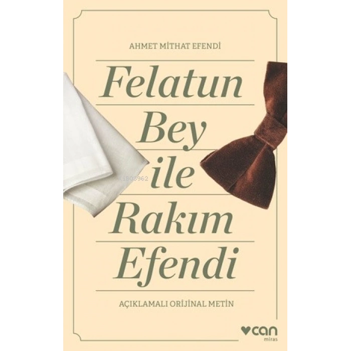 Felatun Bey İle Rakım Efendi-(Orjinal Metin)-Ahmet Mithat Efendi-Can Yayınları