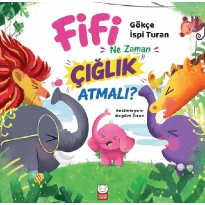 Fifi Ne Zaman Çığlık Atmalı? - Gökçe İspi Turan - Kırmızı Kedi Çocuk