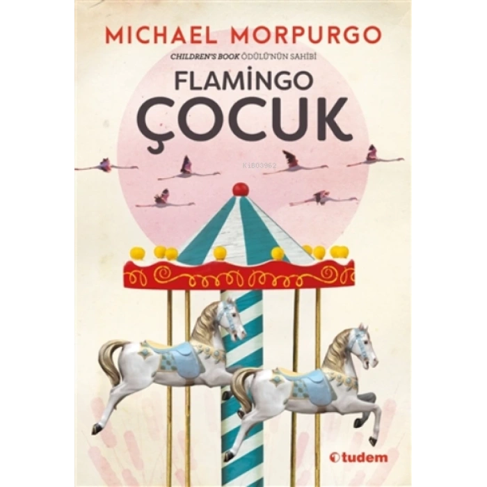Flamingo Çocuk-Mıchael Morpurgo-Tudem Yayınları