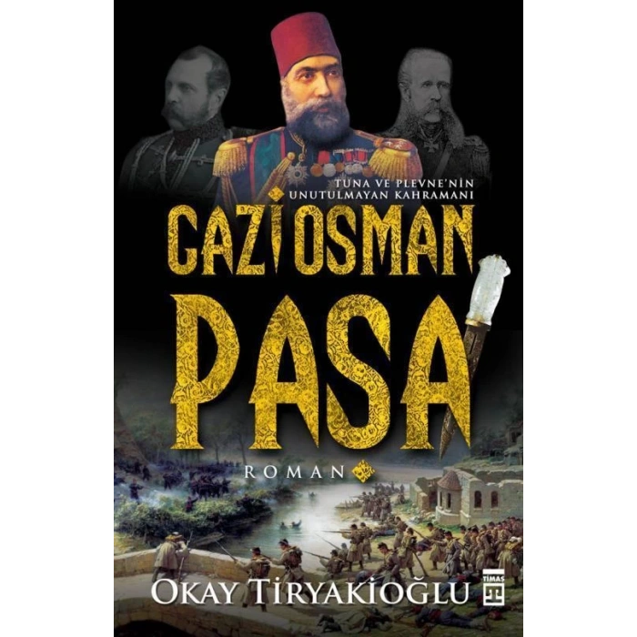 Gazi Osman Paşa - Okay Tiryakioğlu - Timaş Yayınları