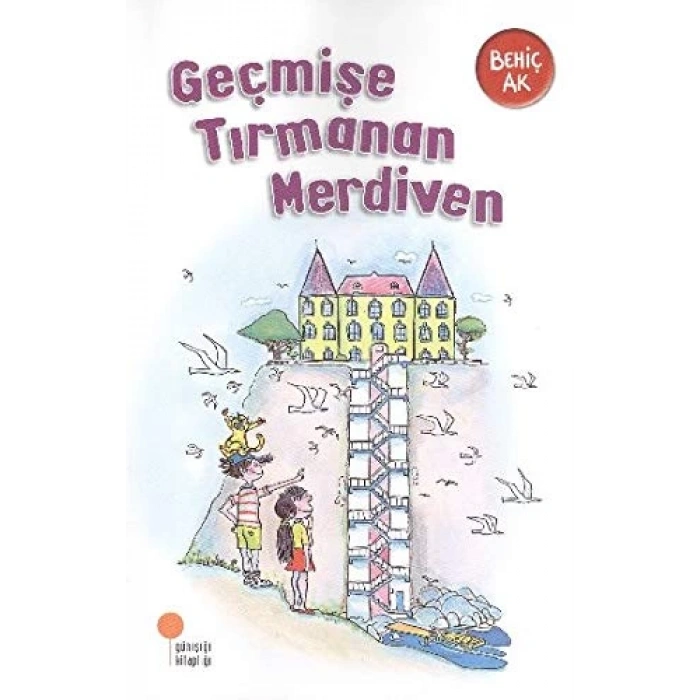 Geçmişe Tırmanan Merdiven - Behiç Ak - Günışığı Yayınları