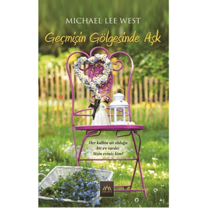 Geçmişin Gölgesinde Aşk - Michael Lee West - Arkadya Yayınları