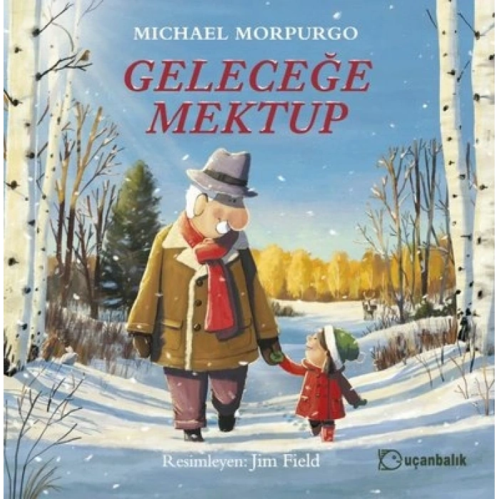 Geleceğe Mektup-Michael Morpurgo-Uçanbalık Yayınları