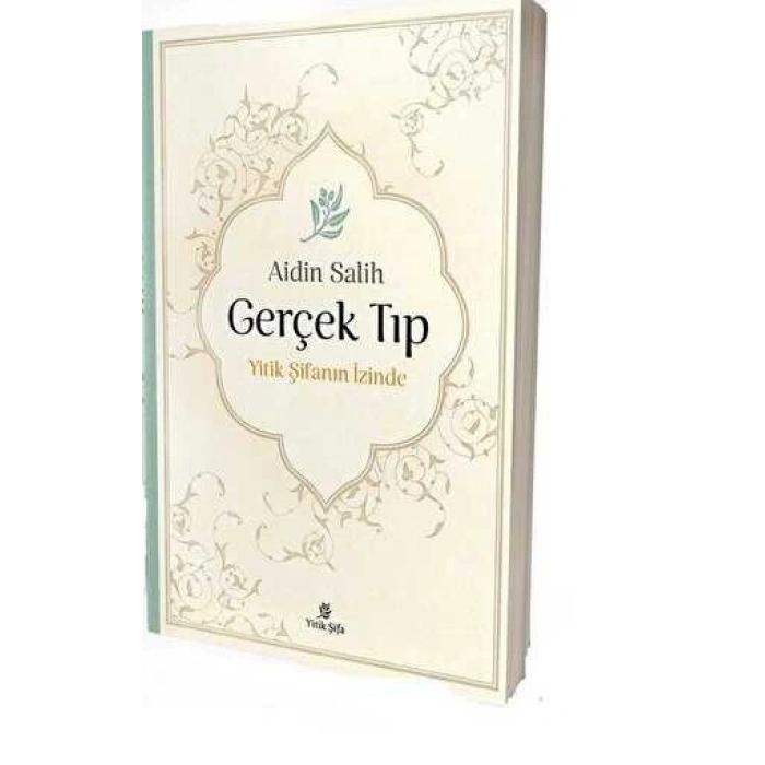 Gerçek Tıp - Aidin Salih - Yitik Şifa Yayınları