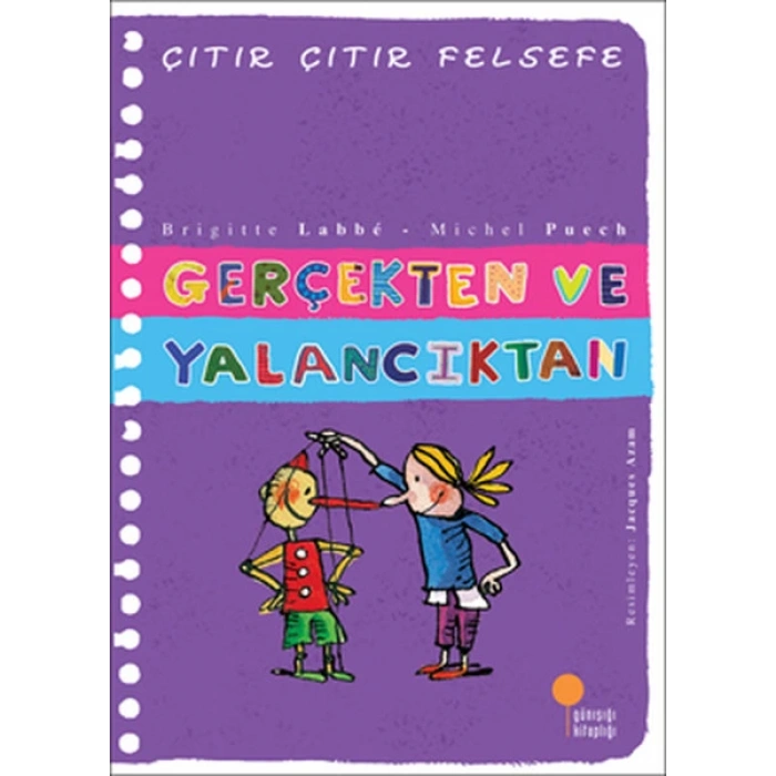 Gerçekten ve Yalancıktan - Çıtır Çıtır Felsefe 3 - Michel Puech, Brigitte Labbe - Günışığı Kitaplığı