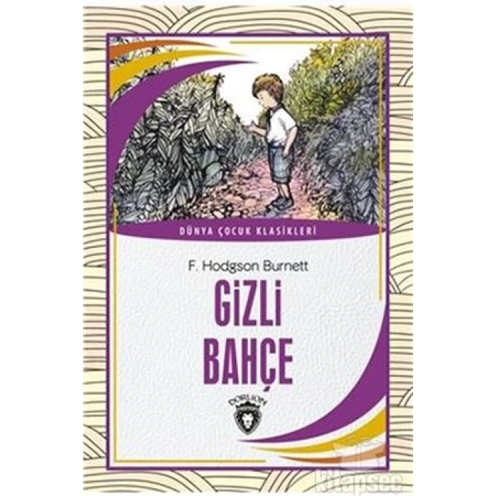 GİZLİ BAHÇE - F.HODGSON BURNETT - DORLİON YAYINLARI