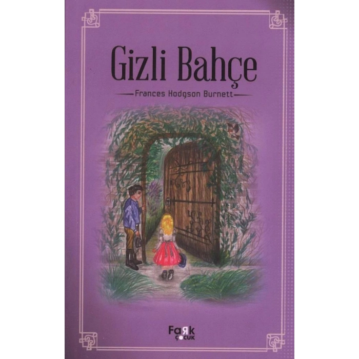Gizli Bahçe - Frances Hongson Burnett - Fark Çocuk Yayınları